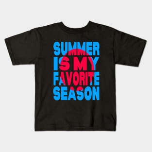 Summer is my favorite season Kids T-Shirt